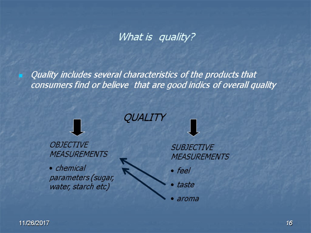 What is quality? Quality includes several characteristics of the products that consumers find or What is quality? Quality includes several characteristics of the products that consumers find or